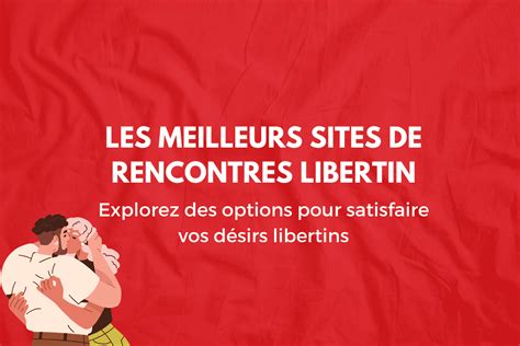 meilleur site libertinage|Les 8 meilleurs sites de rencontres libertins en 2024